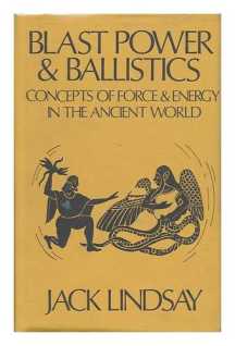 Blast Power & Ballistics by Jack Lindsay Cover